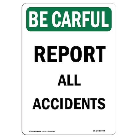 OSHA BE CAREFUL Sign, Report All Accidents, 10in X 7in Aluminum